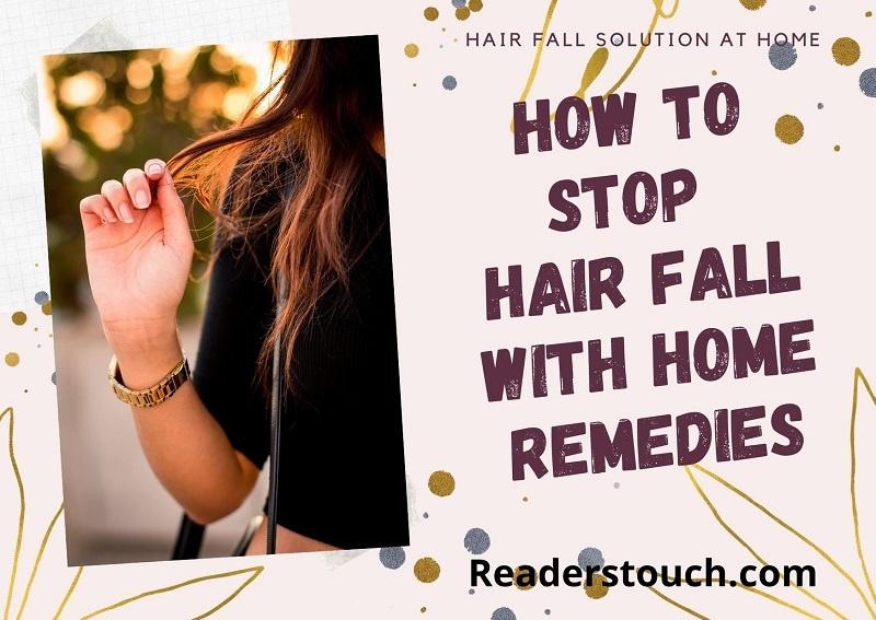 how to stop hairfall and home remedies for hair fall